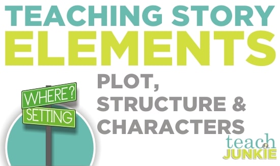 Story Elements {Teaching Characters and Plot Structure}