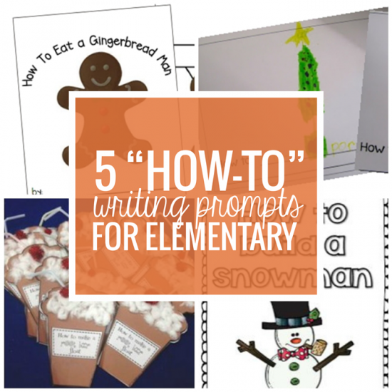 5 How-To Writing Prompts for Elementary